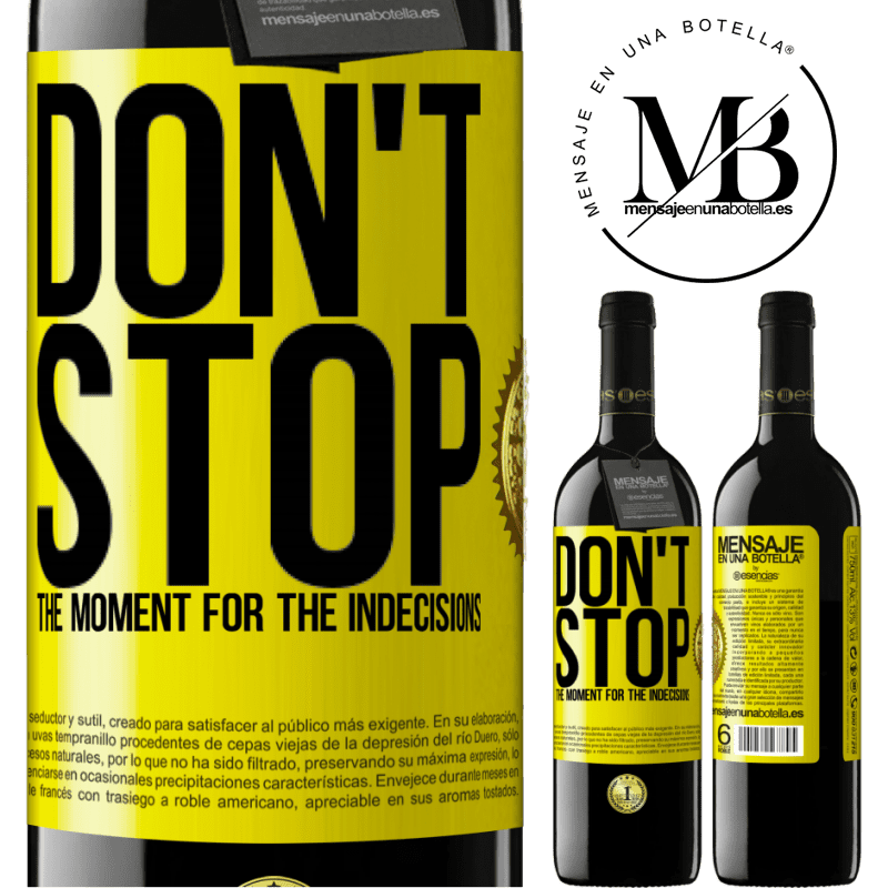 24,95 € Free Shipping | Red Wine RED Edition Crianza 6 Months Don't stop the moment for the indecisions Yellow Label. Customizable label Aging in oak barrels 6 Months Harvest 2019 Tempranillo