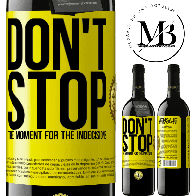 39,95 € Free Shipping | Red Wine RED Edition MBE Reserve Don't stop the moment for the indecisions Yellow Label. Customizable label Reserve 12 Months Harvest 2014 Tempranillo