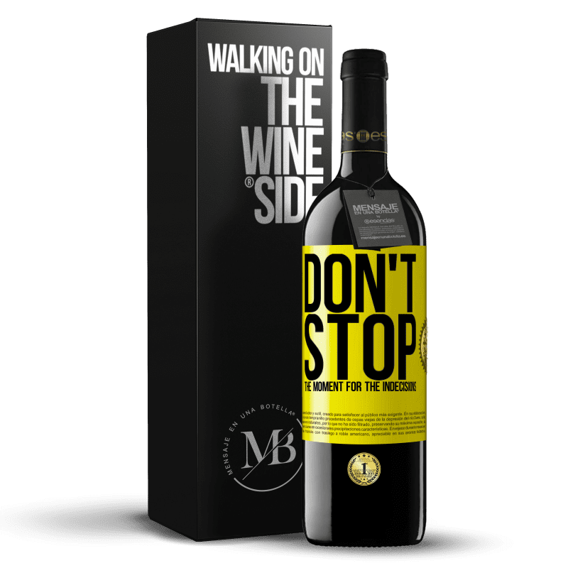 39,95 € Free Shipping | Red Wine RED Edition MBE Reserve Don't stop the moment for the indecisions Yellow Label. Customizable label Reserve 12 Months Harvest 2014 Tempranillo