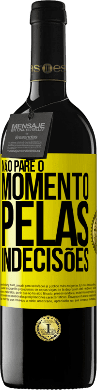 39,95 € Envio grátis | Vinho tinto Edição RED MBE Reserva Não pare o momento pelas indecisões Etiqueta Amarela. Etiqueta personalizável Reserva 12 Meses Colheita 2016 Tempranillo