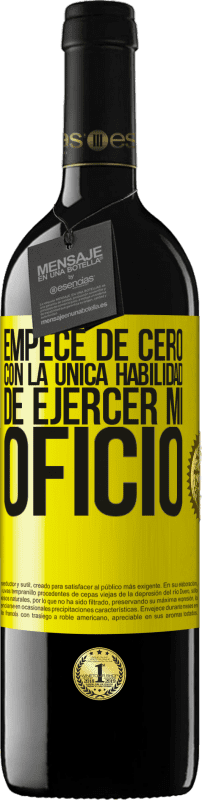 «Empecé de cero, con la única habilidad de ejercer mi oficio» Edición RED MBE Reserva