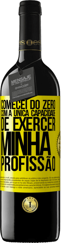 «Comecei do zero, com a única capacidade de exercer minha profissão» Edição RED MBE Reserva