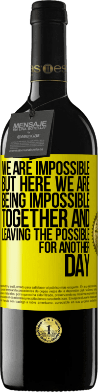 «Мы невозможны, но здесь мы невозможны вместе и оставляем возможное на другой день» Издание RED MBE Бронировать