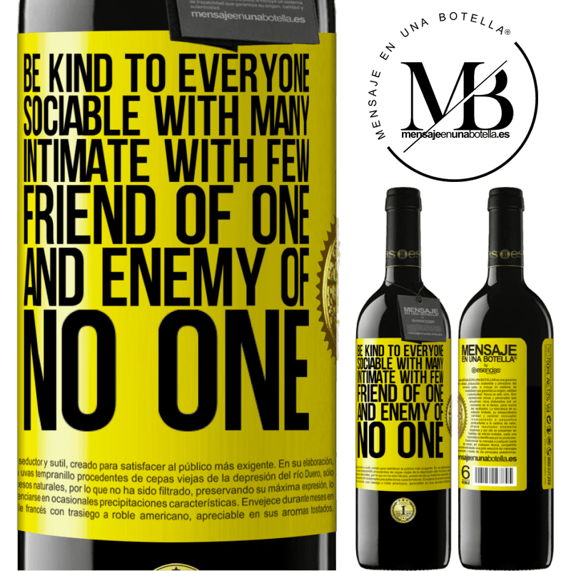 24,95 € Free Shipping | Red Wine RED Edition Crianza 6 Months Be kind to everyone, sociable with many, intimate with few, friend of one, and enemy of no one Yellow Label. Customizable label Aging in oak barrels 6 Months Harvest 2019 Tempranillo