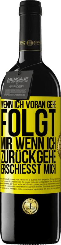 39,95 € | Rotwein RED Ausgabe MBE Reserve Wenn ich voran gehe, folgt mir, wenn ich zurückgehe, erschießt mich Gelbes Etikett. Anpassbares Etikett Reserve 12 Monate Ernte 2016 Tempranillo