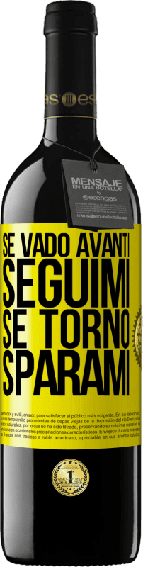 39,95 € Spedizione Gratuita | Vino rosso Edizione RED MBE Riserva Se vado avanti, seguimi, se torno, sparami Etichetta Gialla. Etichetta personalizzabile Riserva 12 Mesi Raccogliere 2016 Tempranillo