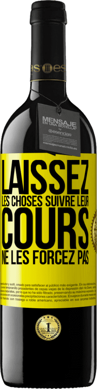 39,95 € Envoi gratuit | Vin rouge Édition RED MBE Réserve Laissez les choses suivre leur cours, ne les forcez pas Étiquette Jaune. Étiquette personnalisable Réserve 12 Mois Récolte 2016 Tempranillo