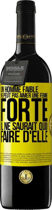 39,95 € Envoi gratuit | Vin rouge Édition RED MBE Réserve Un homme faible ne peut pas aimer une femme forte. Il ne saurait quoi faire d'elle Étiquette Jaune. Étiquette personnalisable Réserve 12 Mois Récolte 2016 Tempranillo