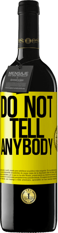 «Do not tell anybody» Издание RED MBE Бронировать