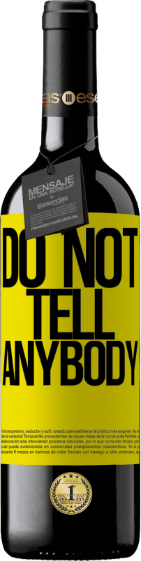 39,95 € Envoi gratuit | Vin rouge Édition RED MBE Réserve Do not tell anybody Étiquette Jaune. Étiquette personnalisable Réserve 12 Mois Récolte 2016 Tempranillo