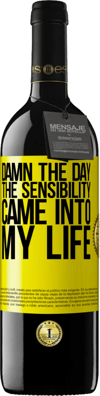 39,95 € | Red Wine RED Edition MBE Reserve Damn the day the sensibility came into my life Yellow Label. Customizable label Reserve 12 Months Harvest 2014 Tempranillo