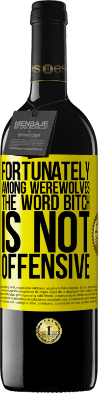 «Fortunately among werewolves, the word bitch is not offensive» RED Edition MBE Reserve