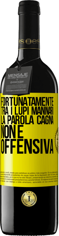 39,95 € | Vino rosso Edizione RED MBE Riserva Fortunatamente tra i lupi mannari, la parola cagna non è offensiva Etichetta Gialla. Etichetta personalizzabile Riserva 12 Mesi Raccogliere 2014 Tempranillo