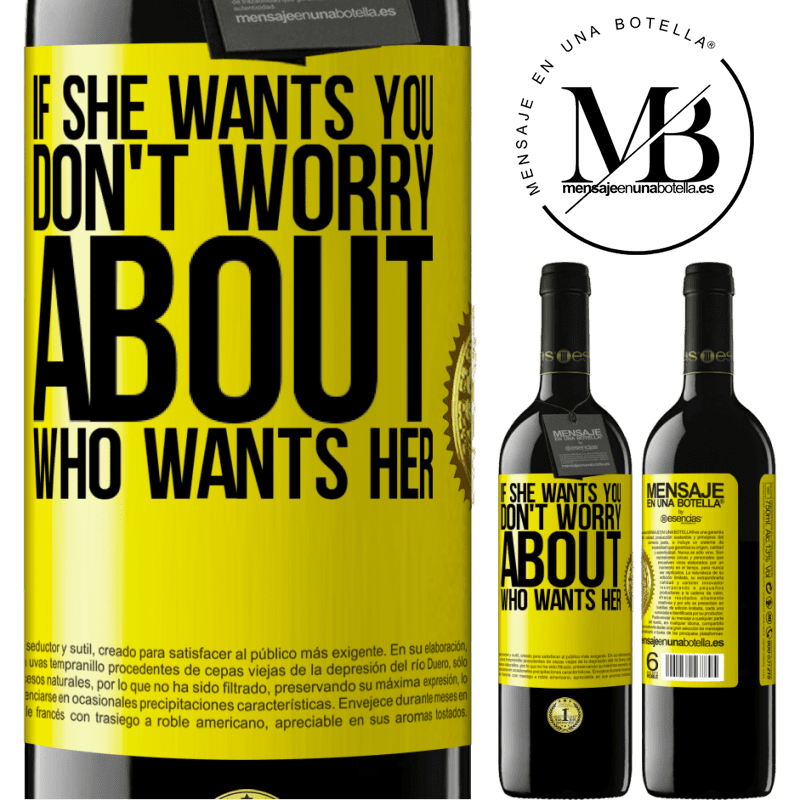 39,95 € Free Shipping | Red Wine RED Edition MBE Reserve If she wants you, don't worry about who wants her Yellow Label. Customizable label Reserve 12 Months Harvest 2014 Tempranillo