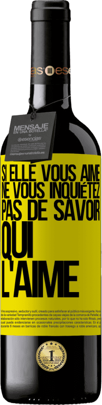 39,95 € | Vin rouge Édition RED MBE Réserve Si elle vous aime, ne vous inquiétez pas de savoir qui l'aime Étiquette Jaune. Étiquette personnalisable Réserve 12 Mois Récolte 2016 Tempranillo