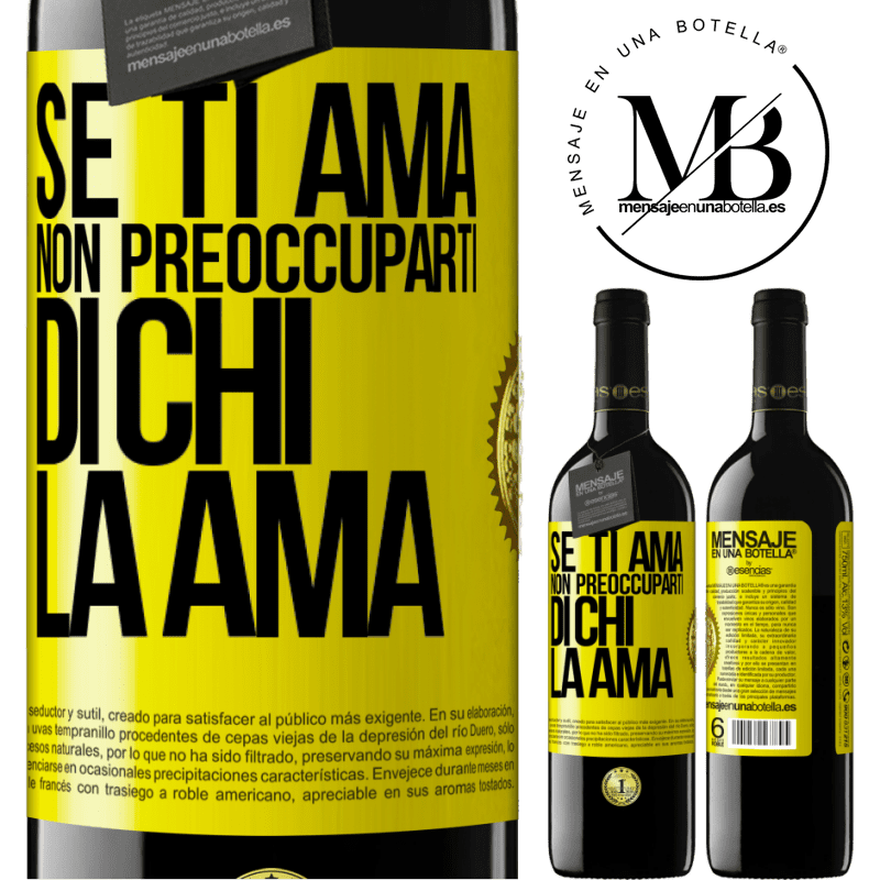 39,95 € Spedizione Gratuita | Vino rosso Edizione RED MBE Riserva Se ti ama, non preoccuparti di chi la ama Etichetta Gialla. Etichetta personalizzabile Riserva 12 Mesi Raccogliere 2014 Tempranillo