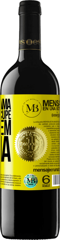 «Se ela te ama, não se preocupe com quem a ama» Edição RED MBE Reserva