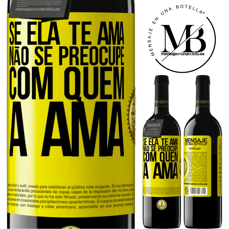 39,95 € Envio grátis | Vinho tinto Edição RED MBE Reserva Se ela te ama, não se preocupe com quem a ama Etiqueta Amarela. Etiqueta personalizável Reserva 12 Meses Colheita 2014 Tempranillo