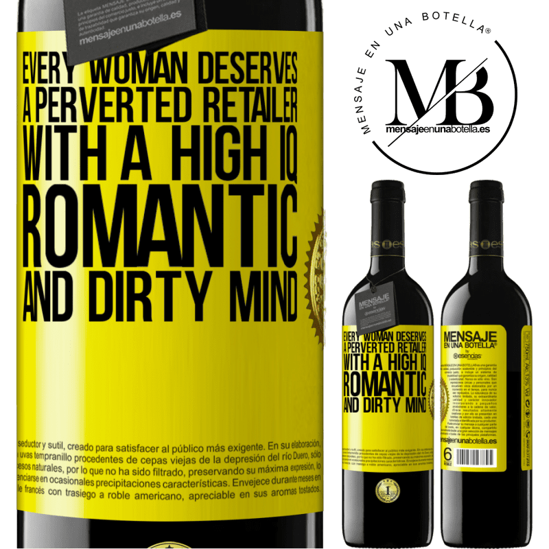 24,95 € Free Shipping | Red Wine RED Edition Crianza 6 Months Every woman deserves a perverted retailer with a high IQ, romantic and dirty mind Yellow Label. Customizable label Aging in oak barrels 6 Months Harvest 2019 Tempranillo