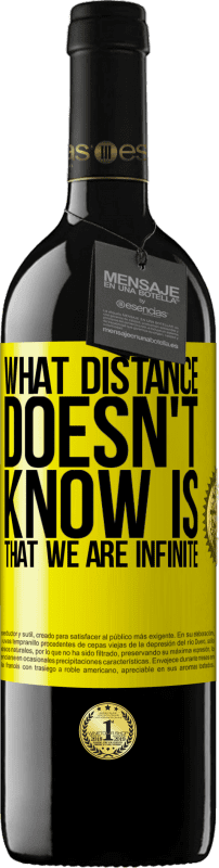 39,95 € | Red Wine RED Edition MBE Reserve What distance does not know is that we are infinite Yellow Label. Customizable label Reserve 12 Months Harvest 2014 Tempranillo