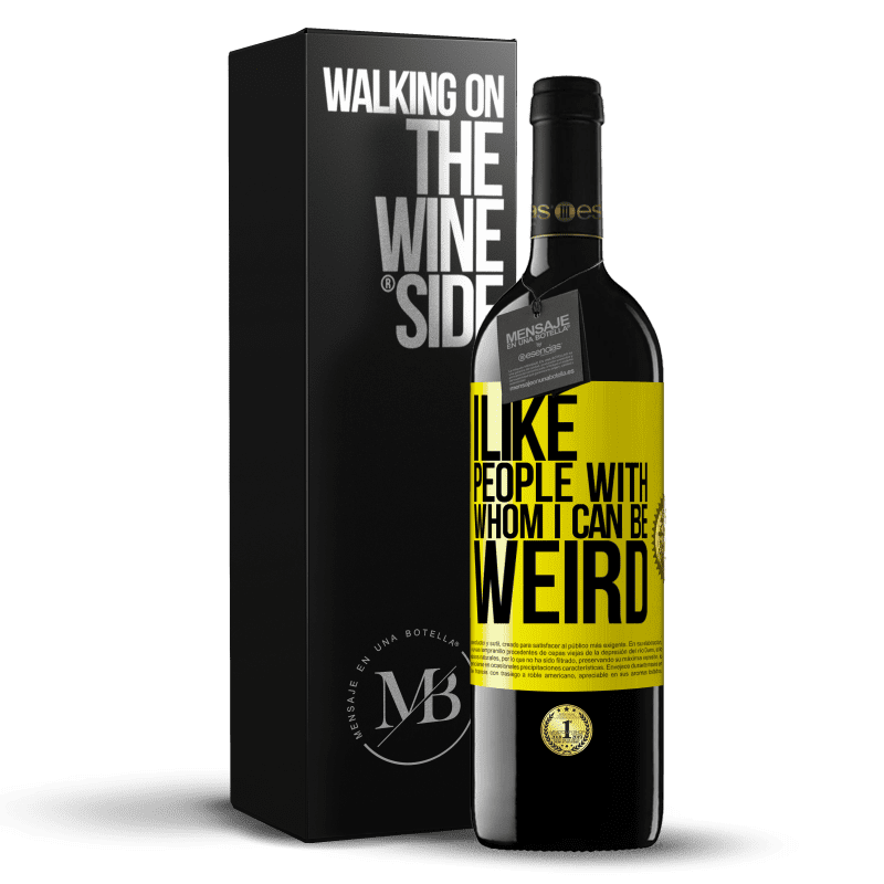 39,95 € Free Shipping | Red Wine RED Edition MBE Reserve I like people with whom I can be weird Yellow Label. Customizable label Reserve 12 Months Harvest 2014 Tempranillo