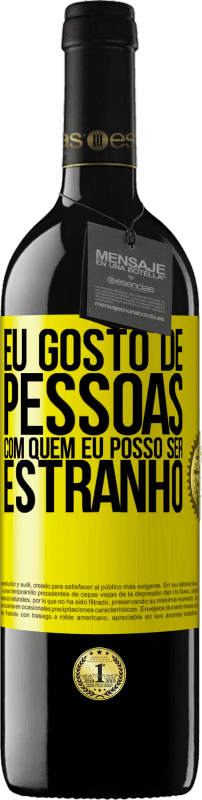 39,95 € | Vinho tinto Edição RED MBE Reserva Eu gosto de pessoas com quem eu posso ser estranho Etiqueta Amarela. Etiqueta personalizável Reserva 12 Meses Colheita 2016 Tempranillo