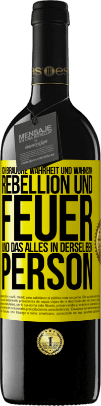 Kostenloser Versand | Rotwein RED Ausgabe MBE Reserve Ich brauche Wahrheit und Wahnsinn, Rebellion und Feuer, und das alles in derselben Person Gelbes Etikett. Anpassbares Etikett Reserve 12 Monate Ernte 2014 Tempranillo