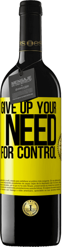 39,95 € Free Shipping | Red Wine RED Edition MBE Reserve Give up your need for control Yellow Label. Customizable label Reserve 12 Months Harvest 2016 Tempranillo