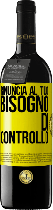 Spedizione Gratuita | Vino rosso Edizione RED MBE Riserva Rinuncia al tuo bisogno di controllo Etichetta Gialla. Etichetta personalizzabile Riserva 12 Mesi Raccogliere 2014 Tempranillo