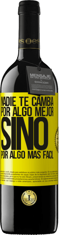 «Nadie te cambia por algo mejor, sino por algo más fácil» Edición RED MBE Reserva