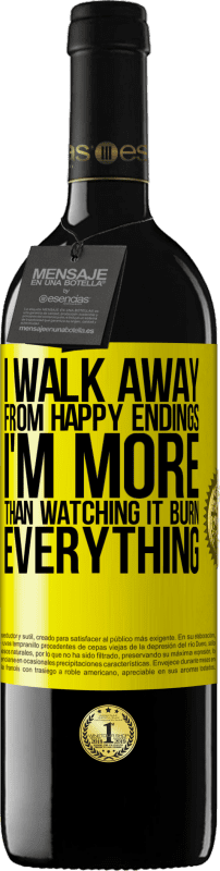 39,95 € | Red Wine RED Edition MBE Reserve I walk away from happy endings, I'm more than watching it burn everything Yellow Label. Customizable label Reserve 12 Months Harvest 2014 Tempranillo