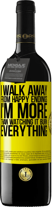 39,95 € | Red Wine RED Edition MBE Reserve I walk away from happy endings, I'm more than watching it burn everything Yellow Label. Customizable label Reserve 12 Months Harvest 2016 Tempranillo