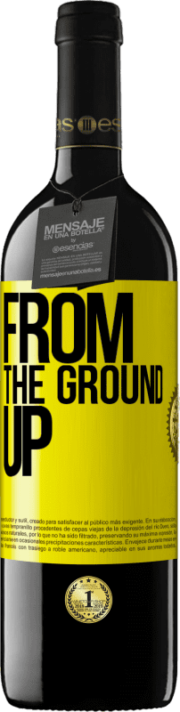 39,95 € | 红酒 RED版 MBE 预订 From The Ground Up 黄色标签. 可自定义的标签 预订 12 个月 收成 2015 Tempranillo