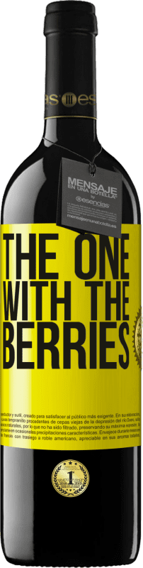 «The one with the berries» Edición RED MBE Reserva