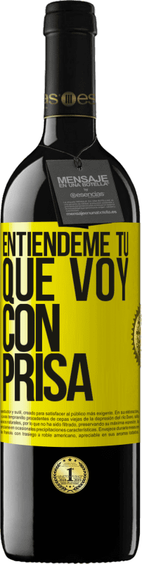 «Entiéndeme tú, que voy con prisa» Edición RED MBE Reserva