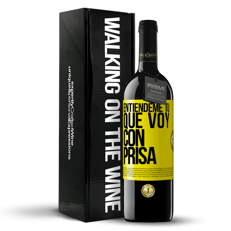 39,95 € Envío gratis | Vino Tinto Edición RED MBE Reserva Entiéndeme tú, que voy con prisa Etiqueta Amarilla. Etiqueta personalizable Reserva 12 Meses Cosecha 2015 Tempranillo