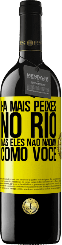 39,95 € Envio grátis | Vinho tinto Edição RED MBE Reserva Há mais peixes no rio, mas eles não nadam como você Etiqueta Amarela. Etiqueta personalizável Reserva 12 Meses Colheita 2016 Tempranillo