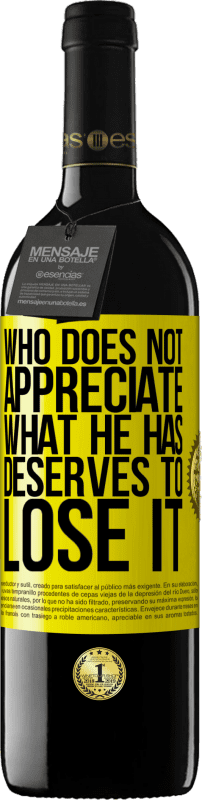 39,95 € 免费送货 | 红酒 RED版 MBE 预订 谁不欣赏自己拥有的东西，就应该失去它 黄色标签. 可自定义的标签 预订 12 个月 收成 2016 Tempranillo