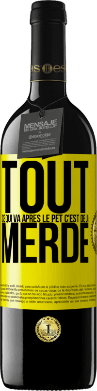 39,95 € | Vin rouge Édition RED MBE Réserve Tout ce qui va après le pet c'est de la merde Étiquette Jaune. Étiquette personnalisable Réserve 12 Mois Récolte 2015 Tempranillo