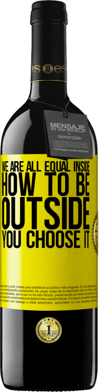 «We are all equal inside, how to be outside you choose it» RED Edition MBE Reserve