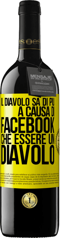 39,95 € | Vino rosso Edizione RED MBE Riserva Il diavolo sa di più a causa di Facebook che essere un diavolo Etichetta Gialla. Etichetta personalizzabile Riserva 12 Mesi Raccogliere 2015 Tempranillo