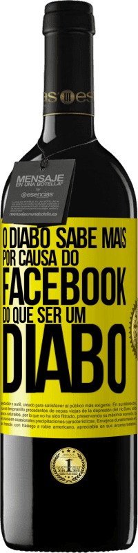 «O diabo sabe mais por causa do Facebook do que ser um diabo» Edição RED MBE Reserva