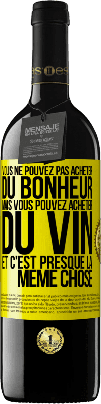 39,95 € Envoi gratuit | Vin rouge Édition RED MBE Réserve Vous ne pouvez pas acheter du bonheur, mais vous pouvez acheter du vin et c'est presque la même chose Étiquette Jaune. Étiquette personnalisable Réserve 12 Mois Récolte 2016 Tempranillo