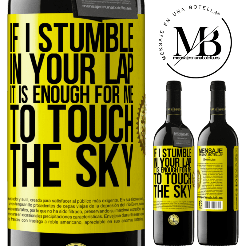 24,95 € Free Shipping | Red Wine RED Edition Crianza 6 Months If I stumble in your lap it is enough for me to touch the sky Yellow Label. Customizable label Aging in oak barrels 6 Months Harvest 2019 Tempranillo