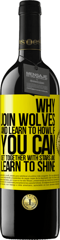 39,95 € | Red Wine RED Edition MBE Reserve Why join wolves and learn to howl, if you can get together with stars and learn to shine Yellow Label. Customizable label Reserve 12 Months Harvest 2016 Tempranillo