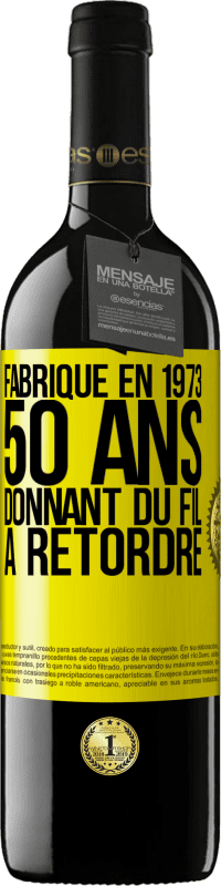 39,95 € | Vin rouge Édition RED MBE Réserve Fabriqué en 1973, 50 ans donnant du fil à retordre Étiquette Jaune. Étiquette personnalisable Réserve 12 Mois Récolte 2015 Tempranillo