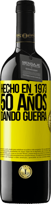 39,95 € | Vino Tinto Edición RED MBE Reserva Hecho en 1973. 50 años dando guerra Etiqueta Amarilla. Etiqueta personalizable Reserva 12 Meses Cosecha 2014 Tempranillo