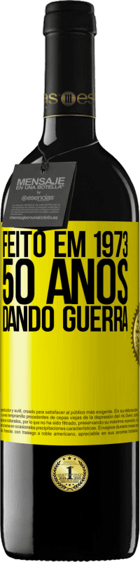 «Feito em 1973. 50 anos dando guerra» Edição RED MBE Reserva