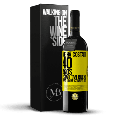 «Me ha costado 40 años estar tan bueno (Pero lo he conseguido)» Edición RED MBE Reserva