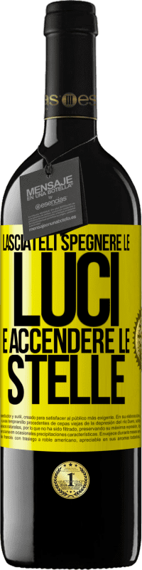 Spedizione Gratuita | Vino rosso Edizione RED MBE Riserva Lasciateli spegnere le luci e accendere le stelle Etichetta Gialla. Etichetta personalizzabile Riserva 12 Mesi Raccogliere 2014 Tempranillo